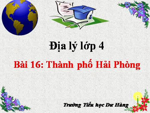 Bài 16. Thành phố Hải Phòng