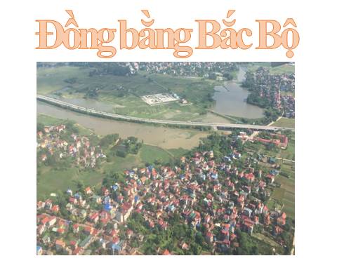 Bài 11. Đồng bằng Bắc Bộ