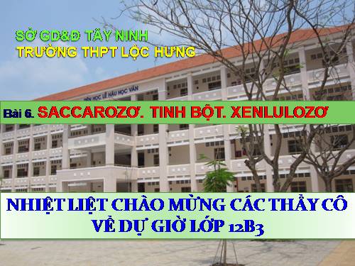 Bài 6. Saccarozơ, tinh bột va xenlulozơ