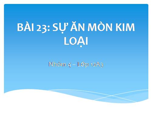 Bài 20. Sự ăn mòn của kim loại