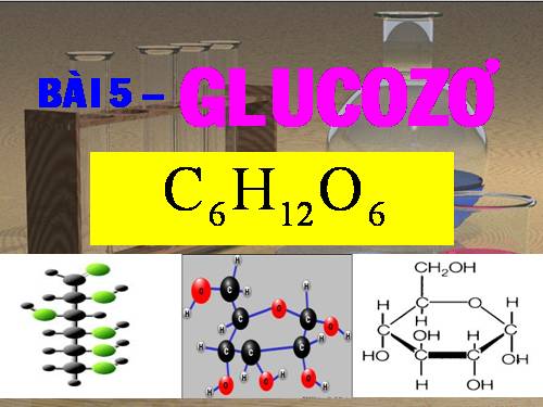 Bài 5. Glucozơ