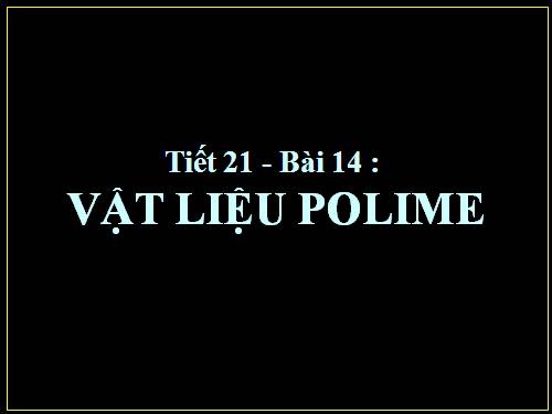 Bài 14. Vật liệu polime