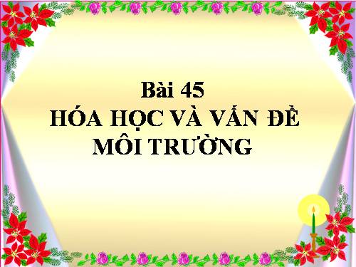 Bài 45. Hóa học về vấn đề môi trường