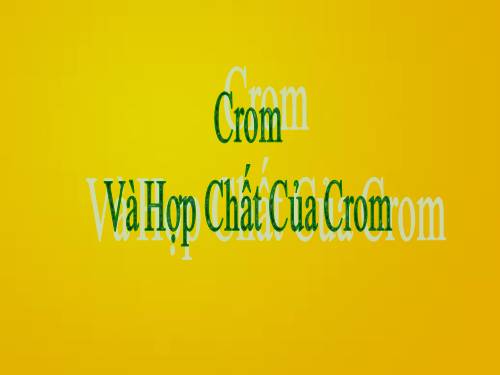 Bài 34. Crom và hợp chất của crom