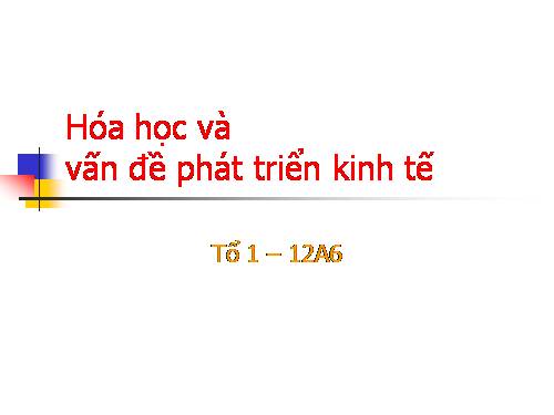 Bài 43. Hóa học và vấn đề phát triển kinh tế