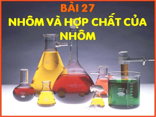 Bài 27. Nhôm và hợp chất của nhôm