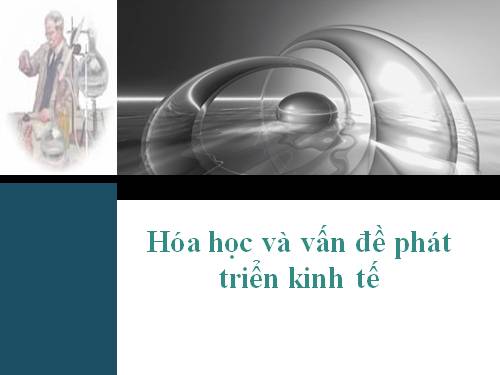 Bài 43. Hóa học và vấn đề phát triển kinh tế