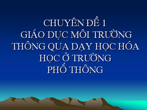 GD môi trường qua day Hóa học Phổ thông