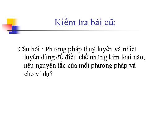 Bài 21. Điều chế kim loại