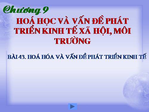 Bài 43. Hóa học và vấn đề phát triển kinh tế