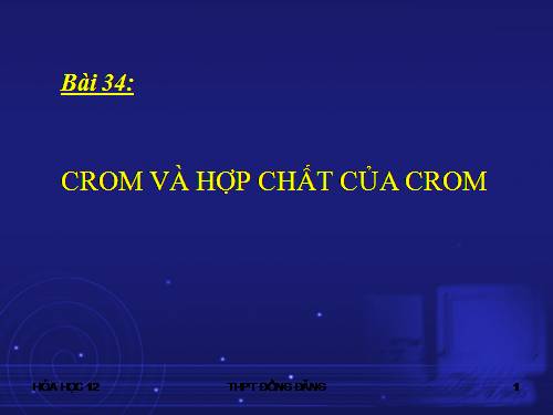 Bài 34. Crom và hợp chất của crom