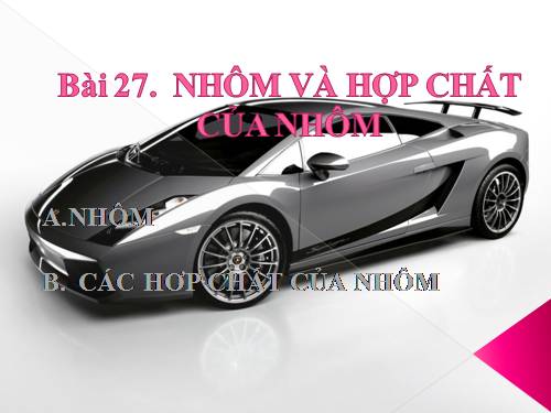 Bài 27. Nhôm và hợp chất của nhôm