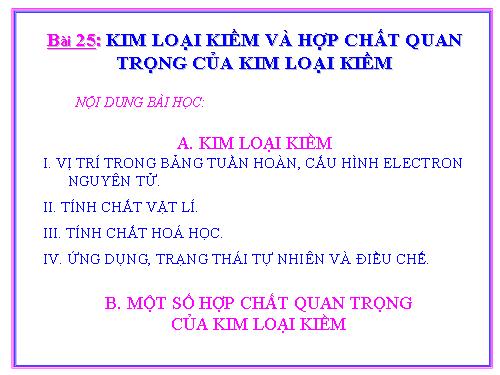 Bài 25. Kim loại kiềm và hợp chất quan trọng của kim loại kiềm