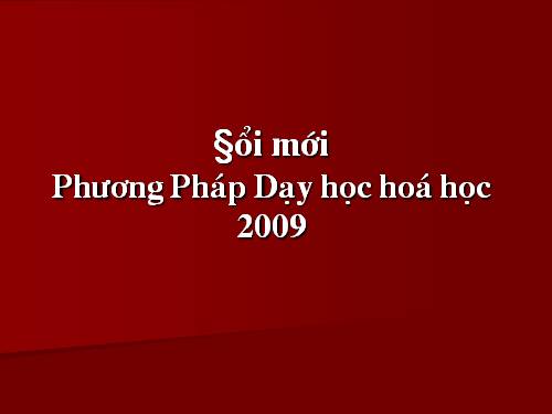 ĐỔI MỚI PP HÓA HỌC 2009 (gdtx)