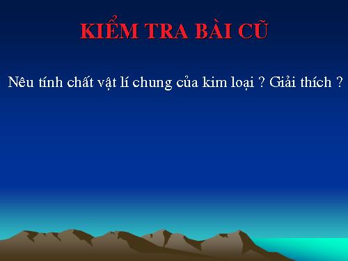 Bài 18. Tính chất của kim loại. Dãy điện hóa của kim loại