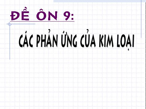 Các phản ứng của kim loại.