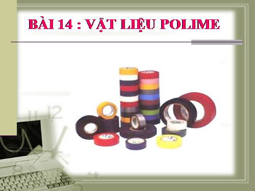 Bài 14. Vật liệu polime