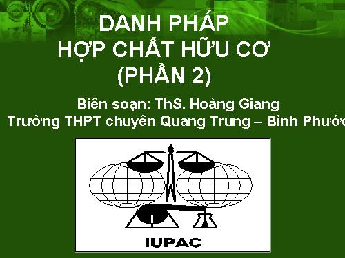 Hoa hoc huu co _danh phap 2 (ThS. Hoàng Giang).ppt