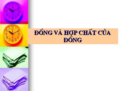 Bài 35. Đồng và hợp chất của đồng