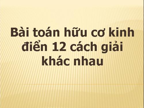 Bài toán hữu cơ kinh điển 12 cách giải khác nhau