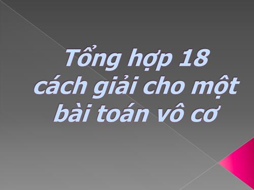 Tổng hợp 18 cách giải cho một bài toán vô cơ