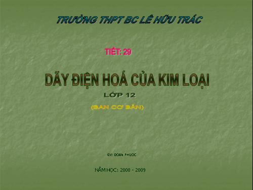 Bài 18. Tính chất của kim loại. Dãy điện hóa của kim loại