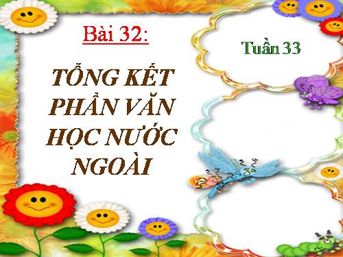 Bài 32. Tổng kết phần Văn học nước ngoài