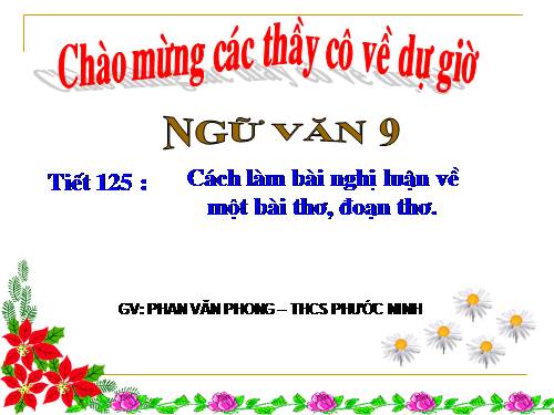 Bài 24. Cách làm bài nghị luận về một đoạn thơ, bài thơ