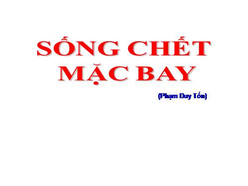 Bài 26. Sống chết mặc bay