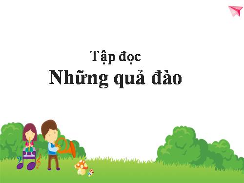 Tuần 29. Những quả đào