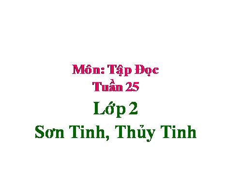 Tuần 25. Sơn Tinh, Thuỷ Tinh