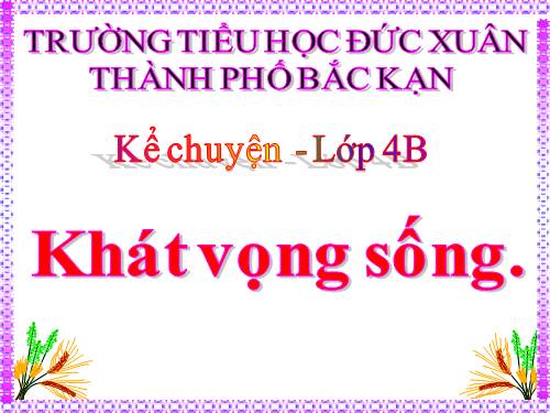 Tuần 32. Khát vọng sống