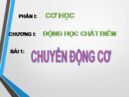 Bài 1. Chuyển động cơ