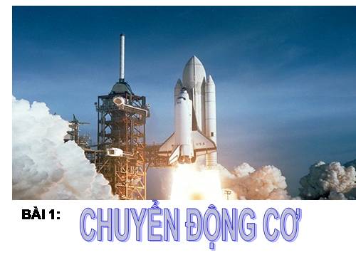 Bài 1. Chuyển động cơ