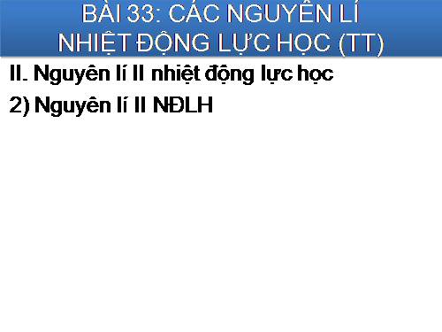 Bài 33. Các nguyên lí của nhiệt động lực học