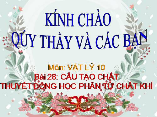 Bài 28. Cấu tạo chất. Thuyết động học phân tử chất khí