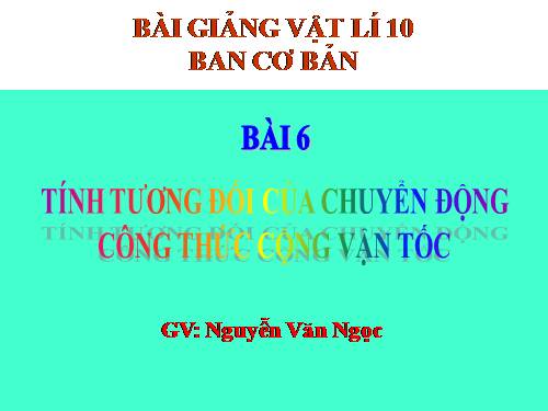 Bài 6. Tính tương đối của chuyển động. Công thức cộng vận tốc