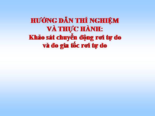 Bài 8. Thực hành: Khảo sát chuyển động rơi tự do. Xác định gia tốc rơi tự do