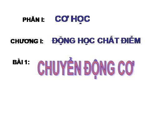 Bài 1. Chuyển động cơ