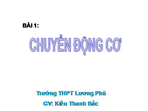 Bài 1. Chuyển động cơ