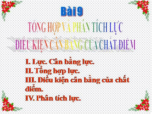 Bài 9. Tổng hợp và phân tích lực. Điều kiện cân bằng của chất điểm