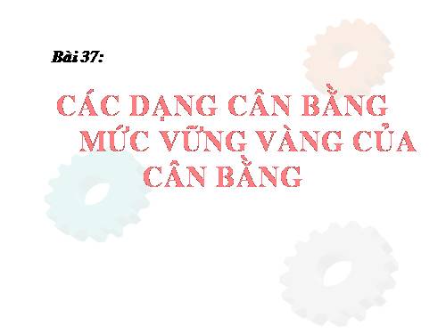 Bài 20. Các dạng cân bằng. Cân bằng của một vật có mặt chân đế