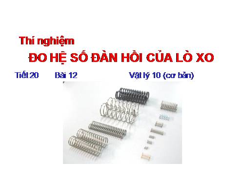 Bài 12. Lực đàn hồi của lò xo. Định luật Húc