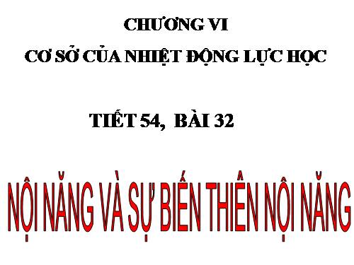 Bài 32. Nội năng và sự biến thiên nội năng