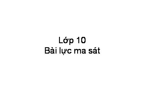 Bài 13. Lực ma sát