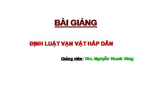 Bài 11. Lực hấp dẫn. Định luật vạn vật hấp dẫn