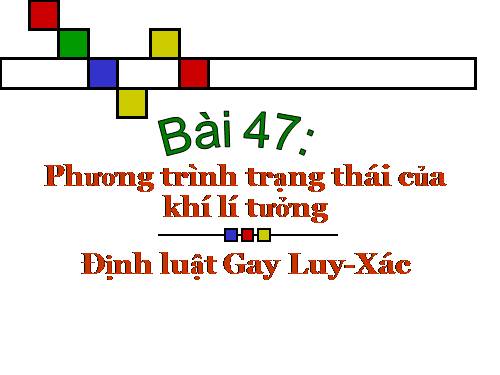 Bài 31. Phương trình trạng thái của khí lí tưởng