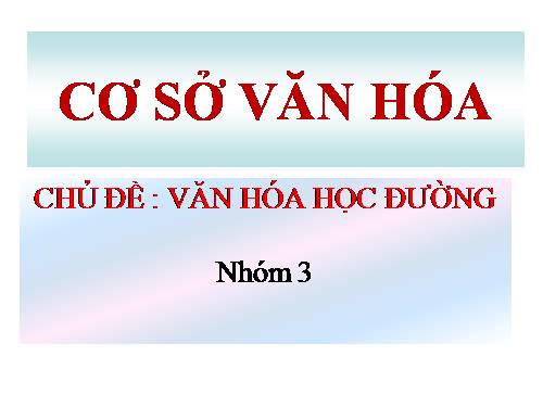 Bài 1: Cơ sơ văn hoa