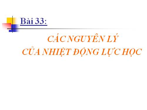 Bài 33. Các nguyên lí của nhiệt động lực học