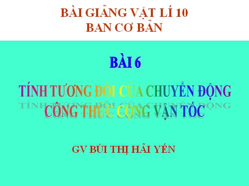 Bài 6. Tính tương đối của chuyển động. Công thức cộng vận tốc